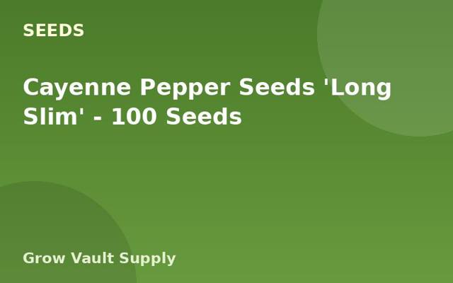 Cayenne Pepper Seeds 'Long Slim' — 100 Seeds