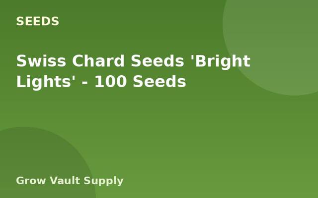 Swiss Chard Seeds 'Bright Lights' — 100 Seeds