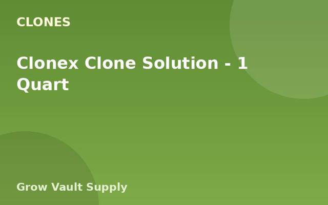 Clonex Clone Solution — 1 Quart