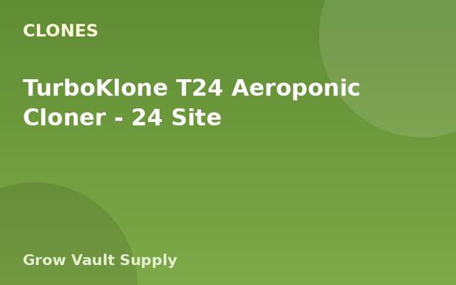 TurboKlone T24 Aeroponic Cloner — 24 Site