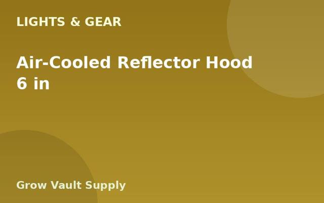 Air-Cooled Reflector Hood 6 in