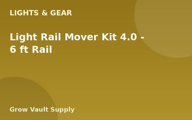 Light Rail Mover Kit 4.0 — 6 ft Rail