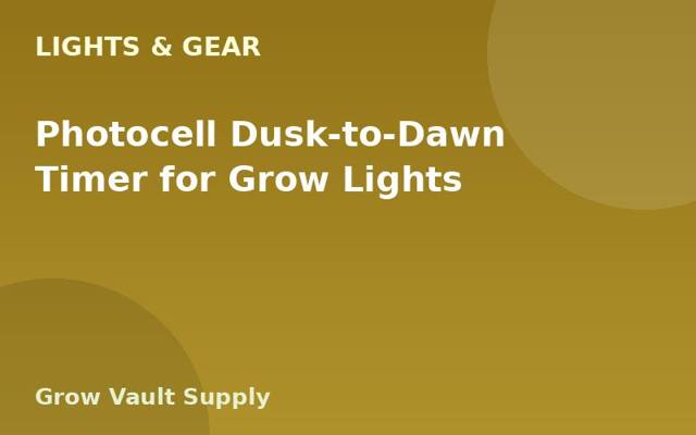 Photocell Dusk-to-Dawn Timer for Grow Lights