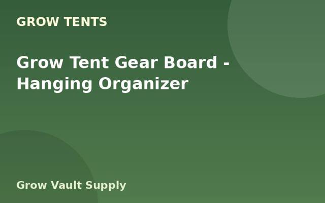 Grow Tent Gear Board — Hanging Organizer