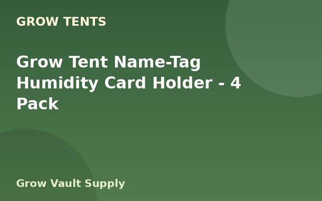 Grow Tent Name-Tag Humidity Card Holder — 4 Pack
