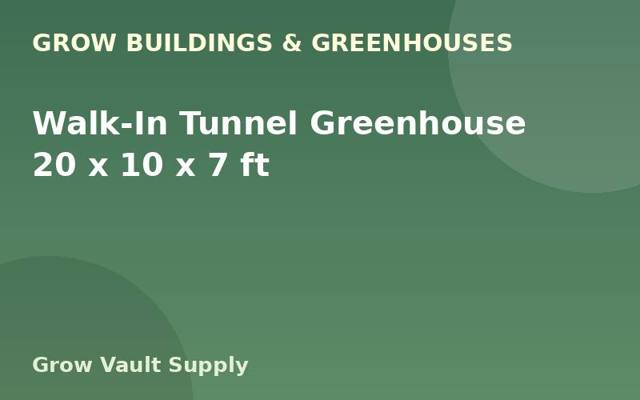 Walk-In Tunnel Greenhouse 20 x 10 x 7 ft