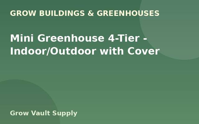 Mini Greenhouse 4-Tier — Indoor/Outdoor with Cover