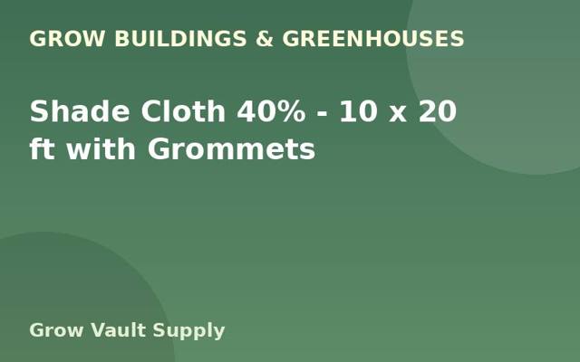 Shade Cloth 40% — 10 x 20 ft with Grommets