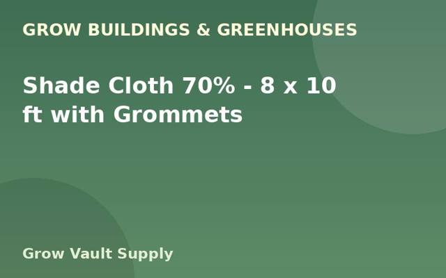 Shade Cloth 70% — 8 x 10 ft with Grommets