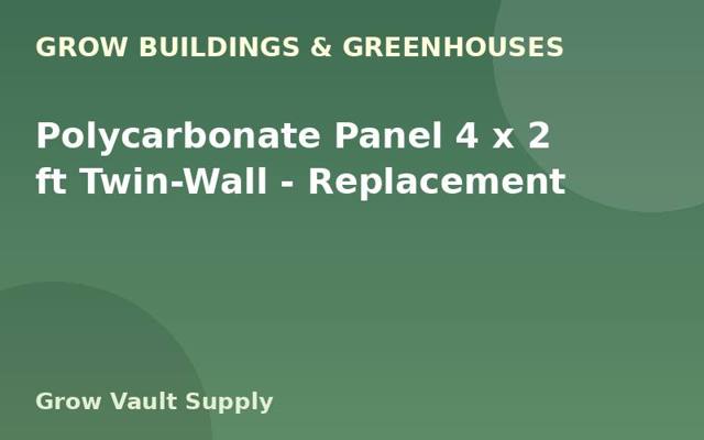 Polycarbonate Panel 4 x 2 ft Twin-Wall — Replacement