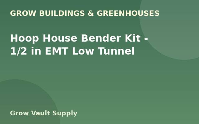 Hoop House Bender Kit — 1/2 in EMT Low Tunnel