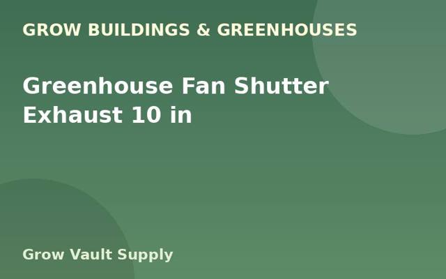 Greenhouse Fan Shutter Exhaust 10 in