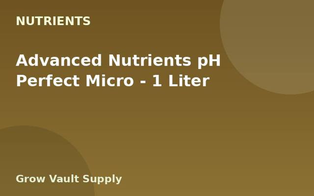 Advanced Nutrients pH Perfect Micro — 1 Liter