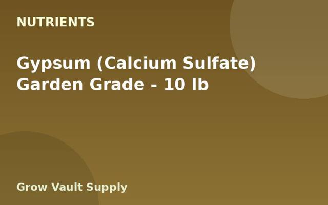 Gypsum (Calcium Sulfate) Garden Grade — 10 lb