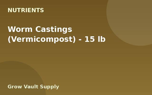 Worm Castings (Vermicompost) — 15 lb