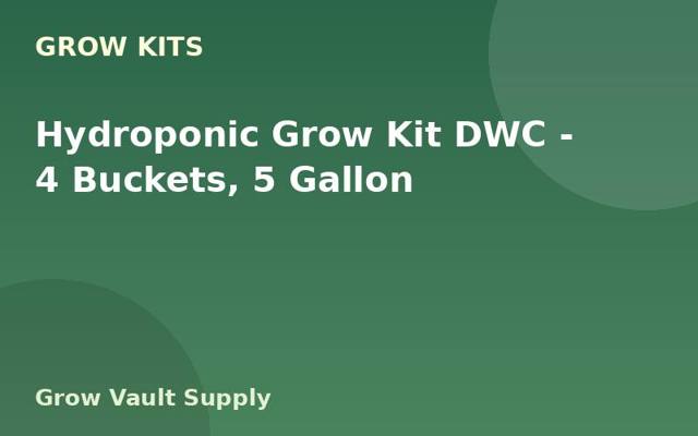 Hydroponic Grow Kit DWC — 4 Buckets, 5 Gallon