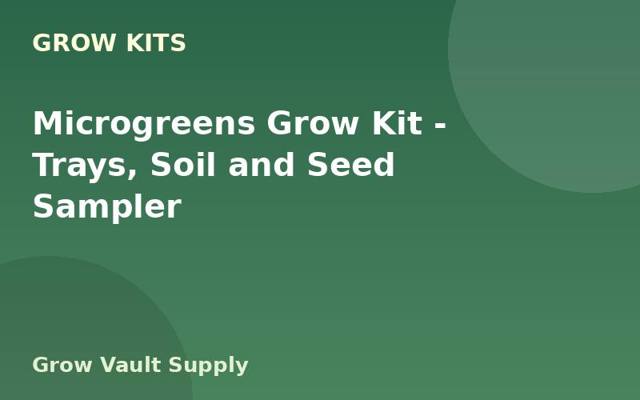 Microgreens Grow Kit — Trays, Soil and Seed Sampler