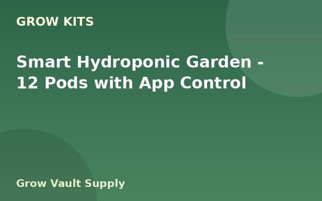 Smart Hydroponic Garden — 12 Pods with App Control