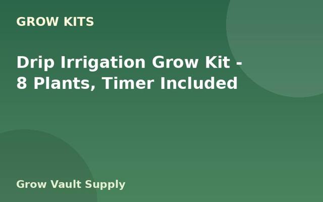 Drip Irrigation Grow Kit — 8 Plants, Timer Included