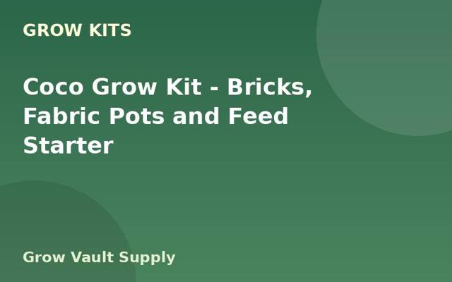Coco Grow Kit — Bricks, Fabric Pots and Feed Starter
