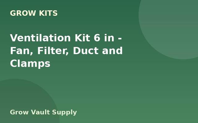 Ventilation Kit 6 in — Fan, Filter, Duct and Clamps