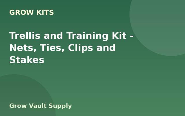 Trellis and Training Kit — Nets, Ties, Clips and Stakes