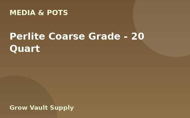 Perlite Coarse Grade — 20 Quart