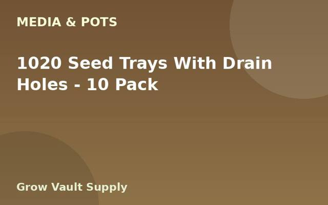 1020 Seed Trays With Drain Holes — 10 Pack