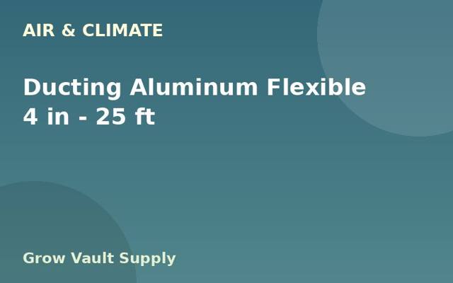 Ducting Aluminum Flexible 4 in — 25 ft