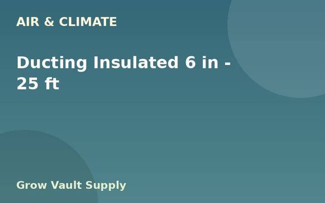 Ducting Insulated 6 in — 25 ft