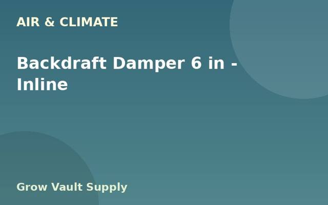Backdraft Damper 6 in — Inline