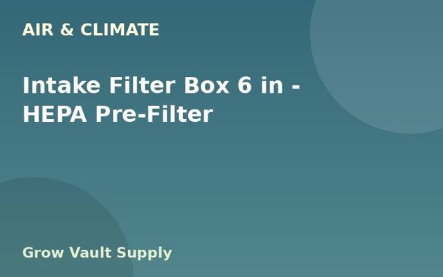 Intake Filter Box 6 in — HEPA Pre-Filter