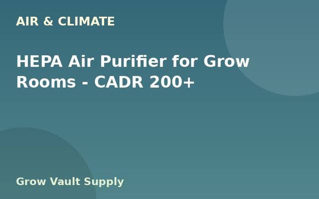 HEPA Air Purifier for Grow Rooms — CADR 200+