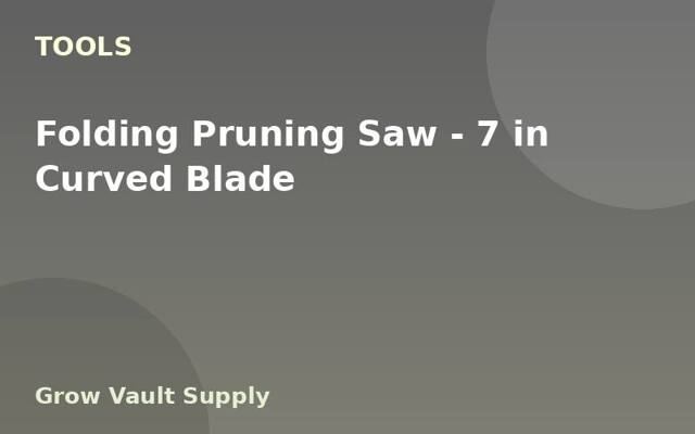 Folding Pruning Saw — 7 in Curved Blade