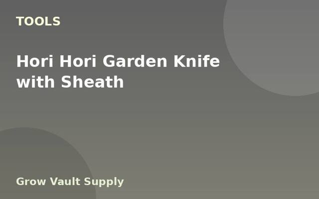 Hori Hori Garden Knife with Sheath