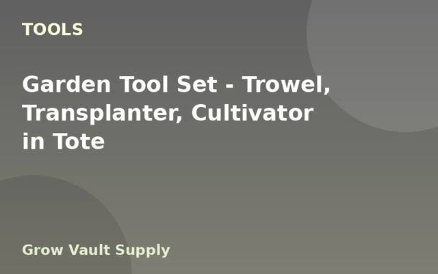 Garden Tool Set — Trowel, Transplanter, Cultivator in Tote