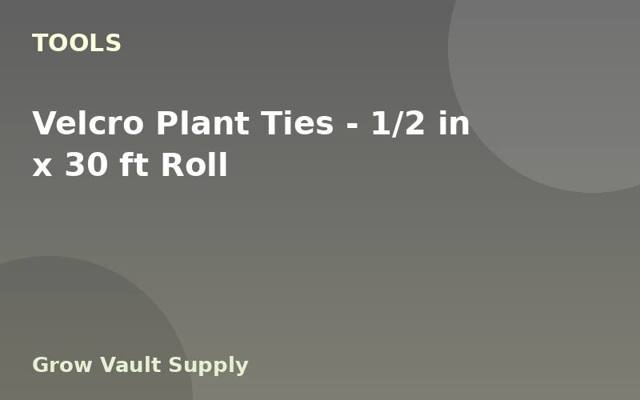 Velcro Plant Ties — 1/2 in x 30 ft Roll