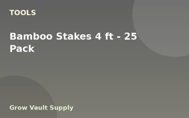 Bamboo Stakes 4 ft — 25 Pack