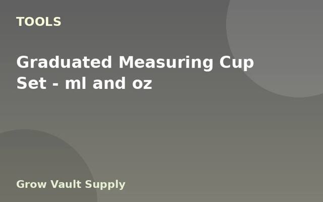 Graduated Measuring Cup Set — ml and oz