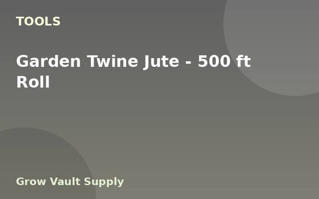 Garden Twine Jute — 500 ft Roll