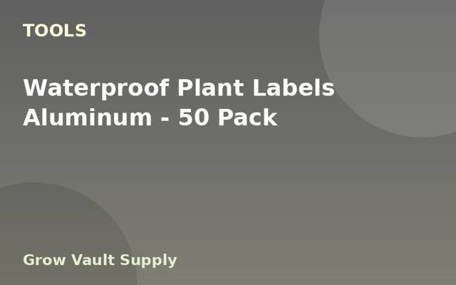 Waterproof Plant Labels Aluminum — 50 Pack