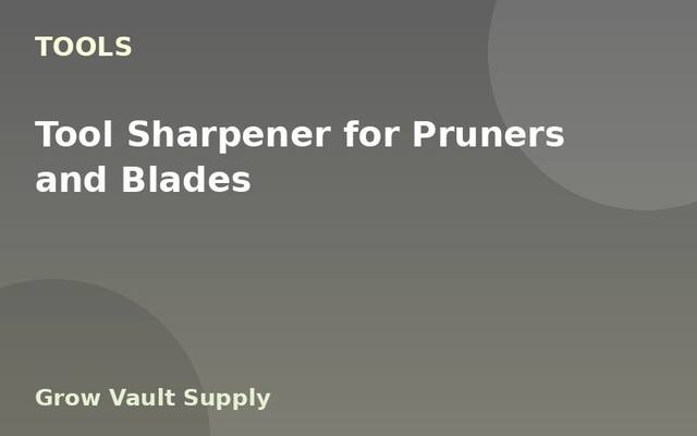 Tool Sharpener for Pruners and Blades