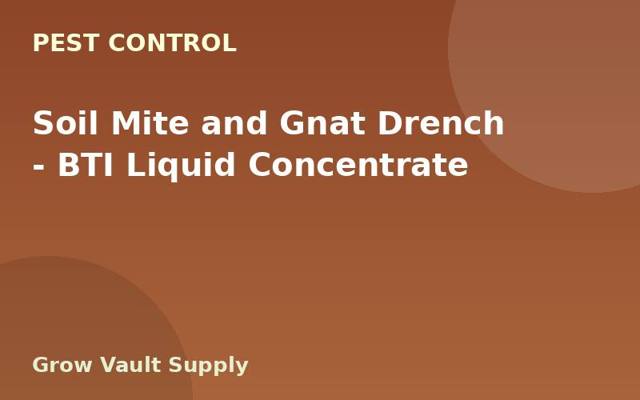 Soil Mite and Gnat Drench — BTI Liquid Concentrate