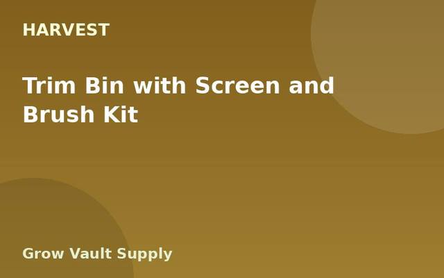 Trim Bin with Screen and Brush Kit