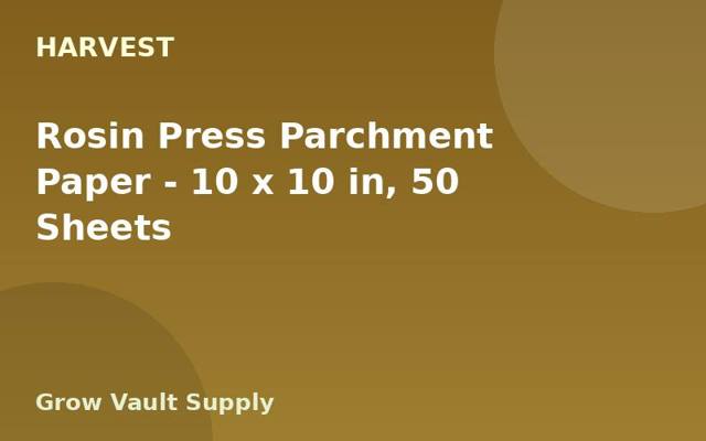 Rosin Press Parchment Paper — 10 x 10 in, 50 Sheets