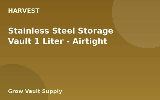 Stainless Steel Storage Vault 1 Liter — Airtight