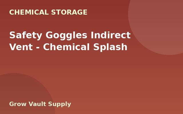 Safety Goggles Indirect Vent — Chemical Splash