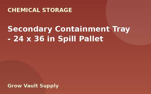 Secondary Containment Tray — 24 x 36 in Spill Pallet