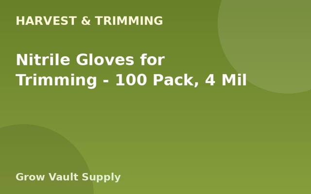 Nitrile Gloves for Trimming — 100 Pack, 4 Mil