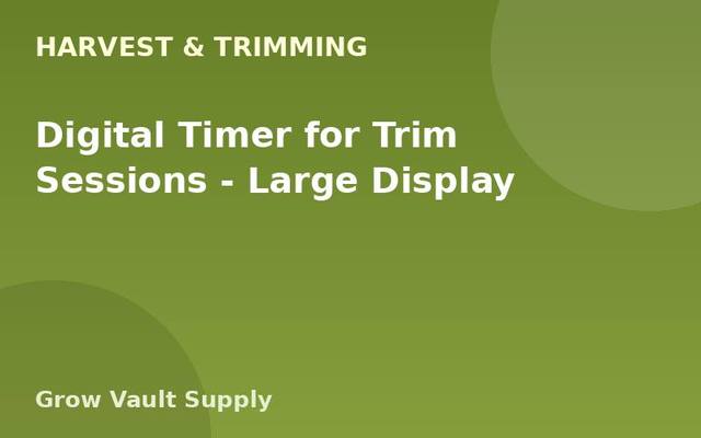 Digital Timer for Trim Sessions — Large Display